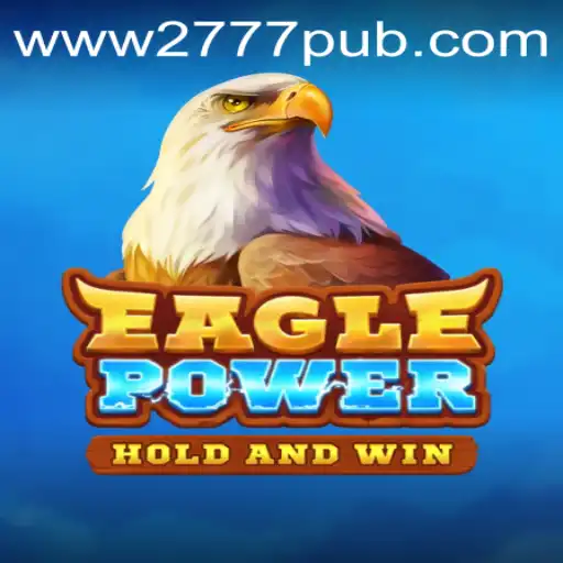 EaglePower: Soar to New Heights in the 777pub Gaming Arena
