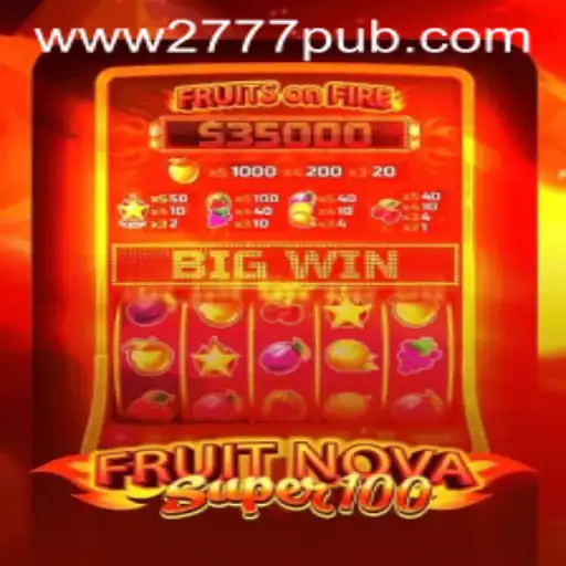 Exploring the Thrills of FruitNovaSuper100: A Modern Slot Gaming Experience at 777pub