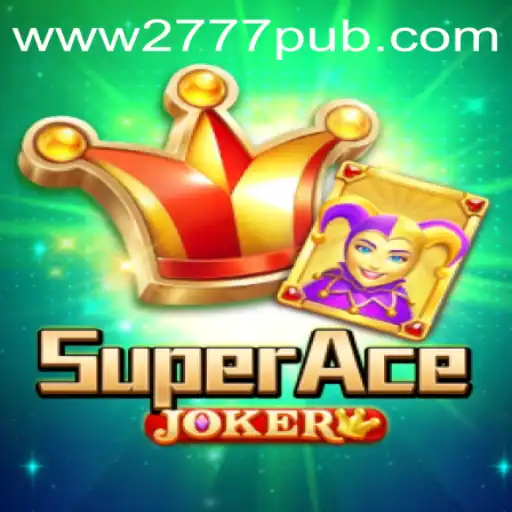 Exploring the Exciting World of SuperAceJoker in 777pub